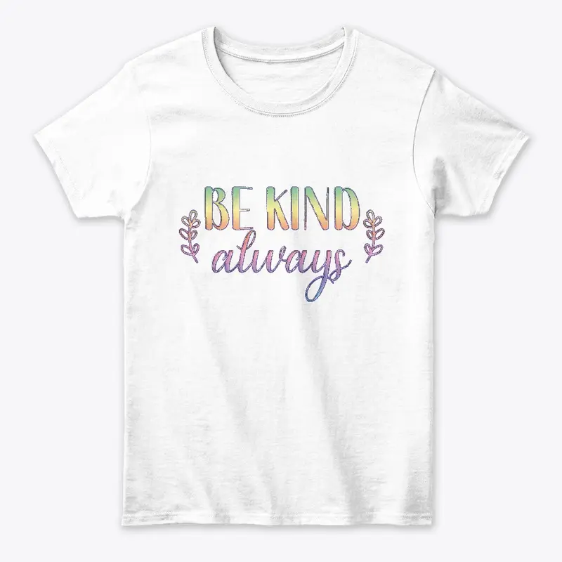 Be Kind Always