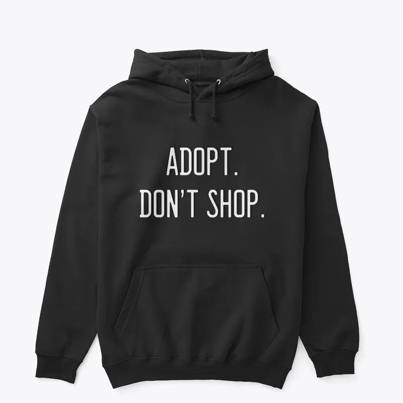 Adopt. Don't Shop. (4)