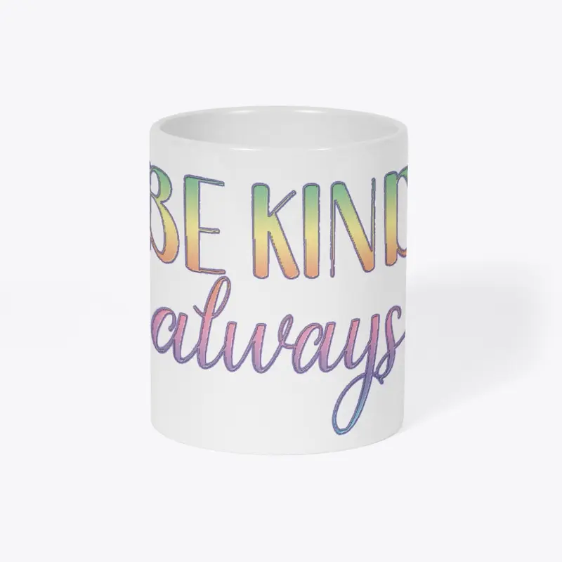 Be Kind Always