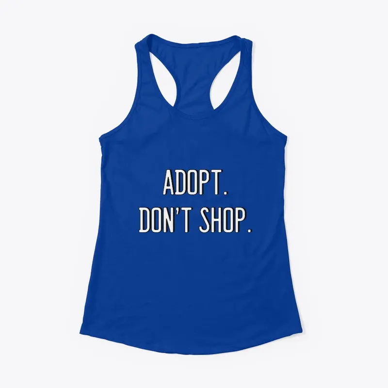 Adopt. Don't Shop. (4)