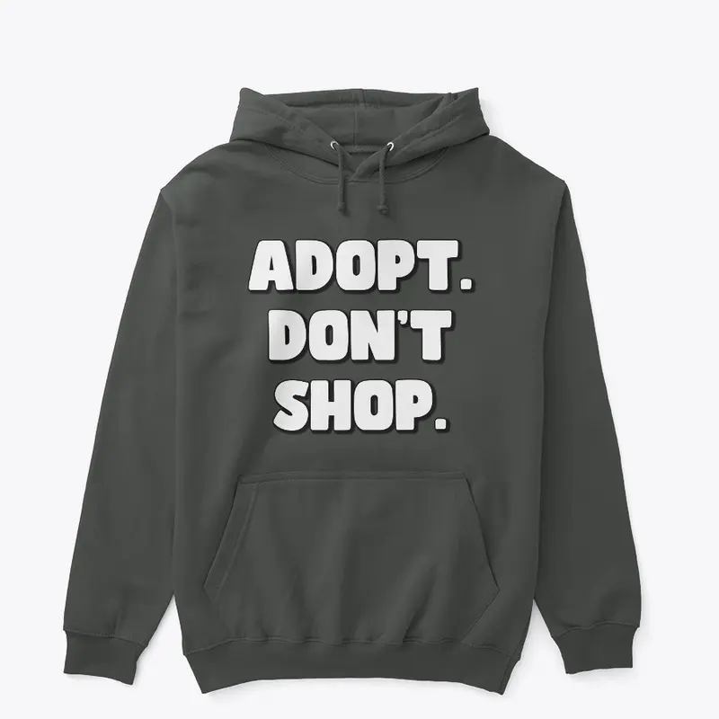 Adopt. Don't Shop. (2)